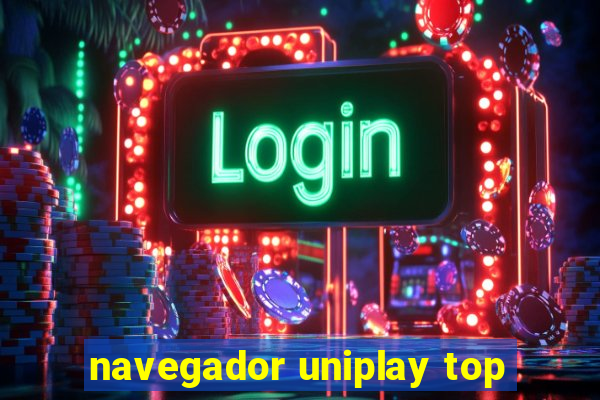 navegador uniplay top